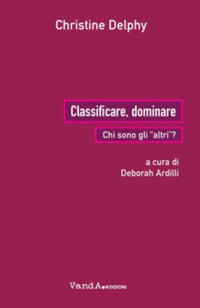 Classificare, dominare. Chi sono gli «altri»? Christine Delphy