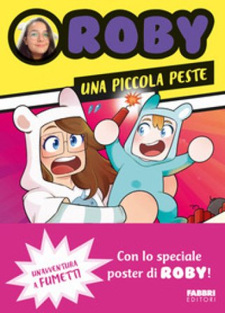 Una piccola peste. Un'avventura a fumetti. Con Poster Roby