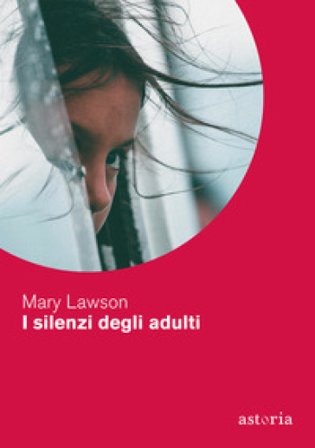 I silenzi degli adulti Mary Lawson
