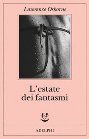 L'estate dei fantasmi Lawrence Osborne