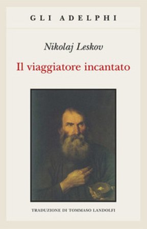 Il viaggiatore incantato Nikolaj Leskov