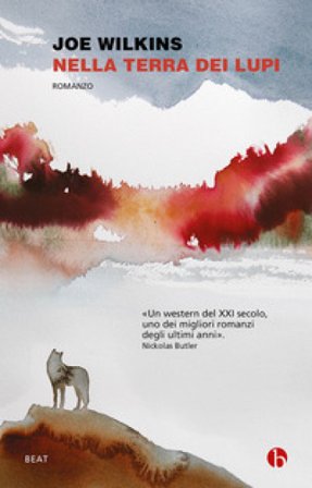 Nella terra dei lupi Joe Wilkins