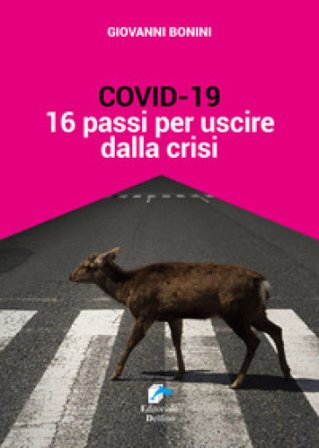Covid-19: sedici passi per uscire dalla crisi GIOVANNI BONINI