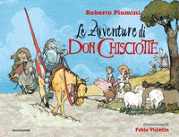 Le avventure di Don Chisciotte. Ediz. a colori Roberto Piumini