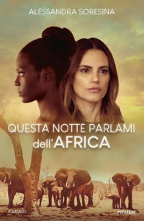 Questa notte parlami dell'Africa Alessandra Soresina