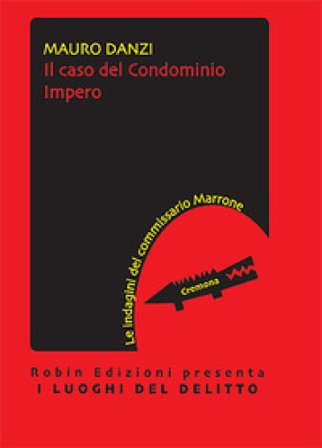 Il caso del condominio Impero. Le indagini del commissario Marrone Mauro Danzi
