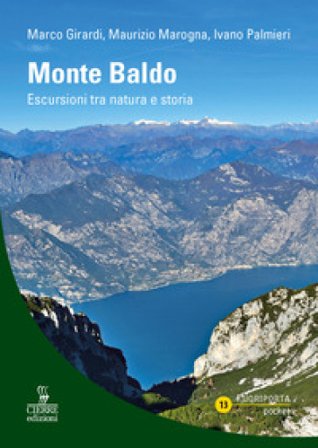 Monte Baldo. Itinerari escursionistici Marco Girardi