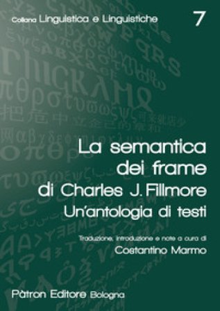 La semantica dei frame di Charles J. Fillmore. Un'antologia di testi Charles J. Fillmore