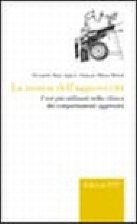 La misura dell'aggressività. I test più utilizzati nella clinica dei comportamenti aggressivi Alessandro Bani