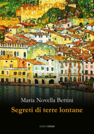 Segreti di terre lontane Maria Novella Bettini
