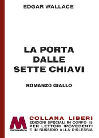 La porta dalle sette chiavi. Ediz. a caratteri grandi Edgar Wallace