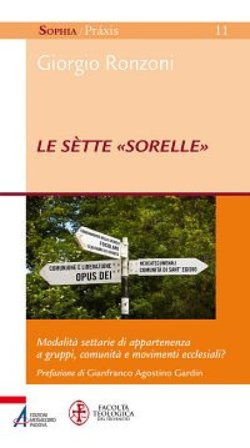 Le sètte «sorelle». Modalità settarie di appartenenza a gruppi, comunità e movimenti ecclesiali? Giorgio Ronzoni