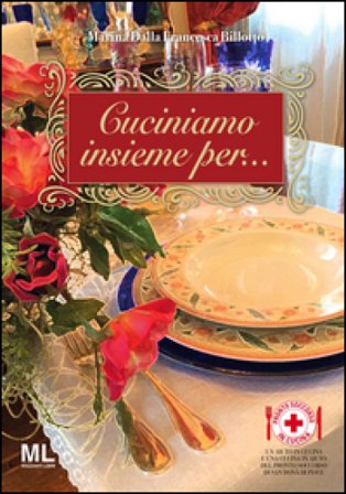 Cuciniamo per... Pronto Soccorso in cucina Marina Dalla Francesca Billotto