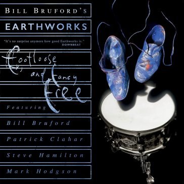 Footloose and fancy free BILL BRUFORD¿S EARTH