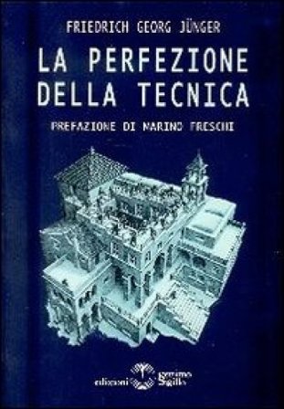 La perfezione della tecnica Friedrich Georg Junger