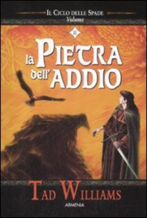 La pietra dell'addio. Il ciclo delle spade. Vol. 2 Tad Williams