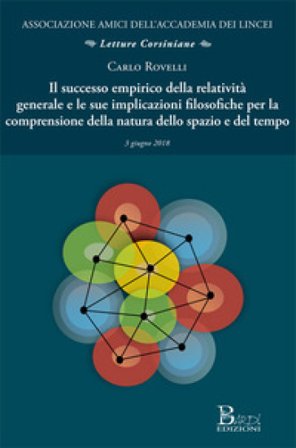 Il successo empirico della relatività generale e le sue implicazioni filosofiche per la comprensione della natura dello spazio e del tempo Carlo 