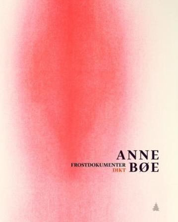 Frostdokumenter - Bok av Anne Bøe - Hardback