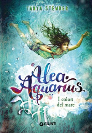 I colori del mare. Alea Aquarius. Vol. 2 Tanya Stewner