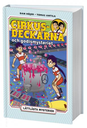 Lättlästa mysterier. Cirkusdeckarna och godismysteriet - Bok av Dan Höjer - Inbunden