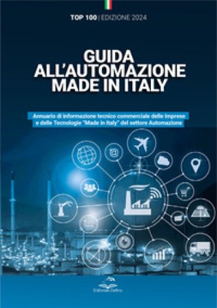 Guida all'automazione Made in Italy. Annuario di informazione tecnico commerciale delle imprese e delle tecnologie «Made in Italy» del settore 