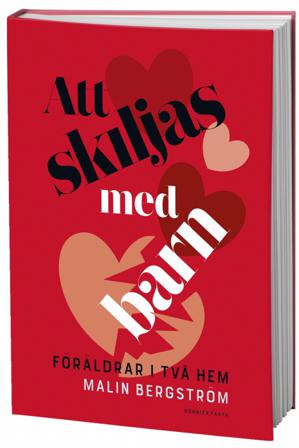 Att skiljas med barn : föräldrar i två hem - Bok av Malin Bergström - Inbunden