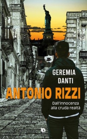 Antonio Rizzi. (Dall'innocenza alla cruda realtà) Geremia Danti