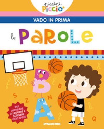 Le parole. Piccini picciò. Vado in prima. Ediz. a colori Lisa Lupano