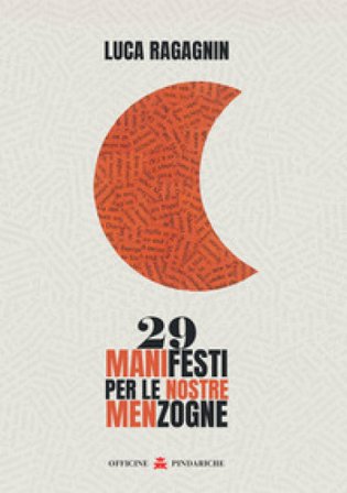 29 manifesti per le nostre menzogne. Nuova ediz. Luca Ragagnin
