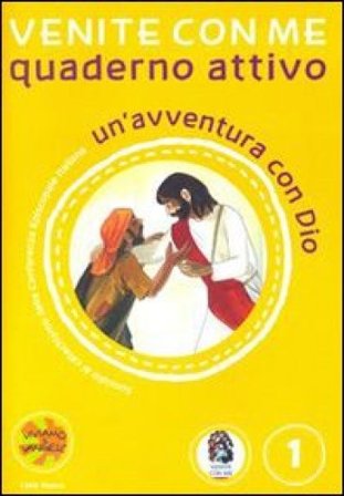 Venite con me. Un'avventura con Dio. Quaderno attivo. Vol. 1 Antonella D'Ottavio