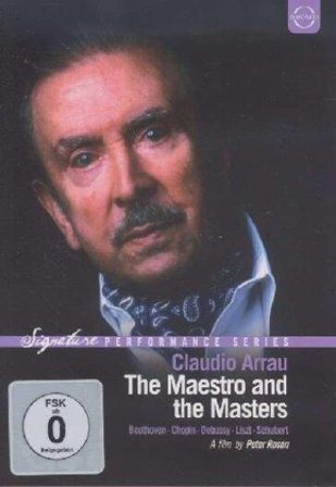 Claudio Arrau - The Maestro And The Masters