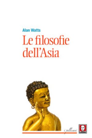 Le filosofie dell'Asia Alan Watts