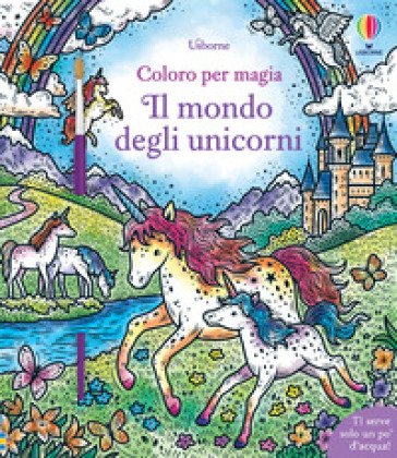 Il mondo degli unicorni. Ediz. illustrata. Con pennello Abigail Wheatley