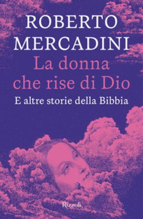 La donna che rise di Dio. E altre storie della Bibbia Roberto Mercadini