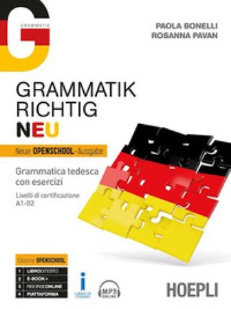 Grammatik richtig. Neu. Grammatica tedesca con esercizi. Livelli di certificazione A1-B2. Per le Scuole superiori. Con ebook. Con espansione online. 