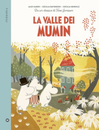 La valle dei Mumin. Da un classico di Tove Jansson. Ediz. a colori Alex Haridi