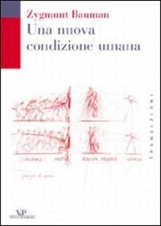 Una nuova condizione umana Zygmunt Bauman
