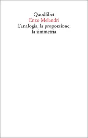 L'analogia, la proporzione, la simmetria Enzo Melandri