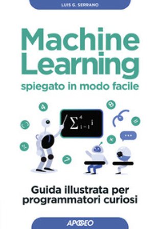 Machine learning spiegato in modo facile Luis G. Serrano