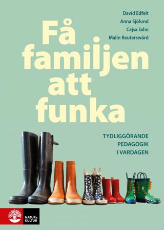 Få familjen att funka : Tydliggörande pedagogik i vardagen - Bok av David Edfelt, Anna Sjölund, m.fl. - Danskt band