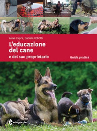 L'educazione del cane e del suo proprietario Alexa Capra