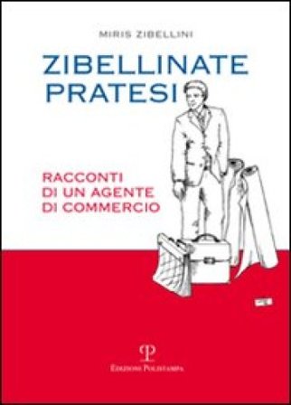 Zibellinate pratesi. Racconti di un agente di commercio Miris Zibellini