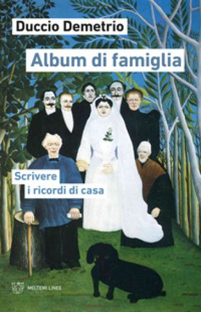 Album di famiglia. Scrivere i ricordi di casa Duccio Demetrio