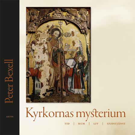 Kyrkornas mysterium : tid rum liv gudstjänst - Bok av Peter Bexell - Kartonnage