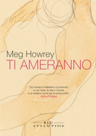 Ti ameranno Meg Howrey