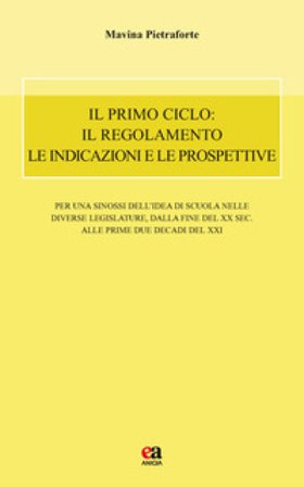 Il primo ciclo: il regolamento le indicazioni e le prospettive Mavina Pietraforte