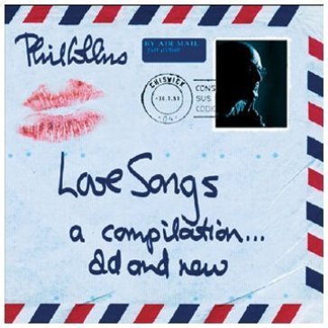 Love songs a compilation old & new Phil Collins