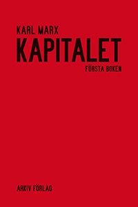 Kapitalet : Första boken. Kapitalets produktionsprocess
