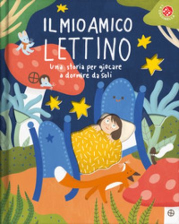Il mio amico lettino. Una storia per giocare a dormire da soli. Ediz. a colori Martina Tonello