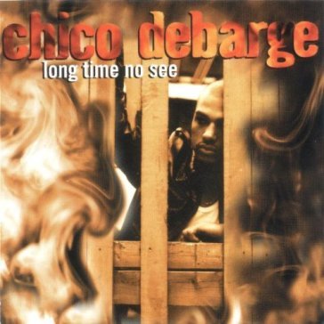 Long time no see Debarge Chico